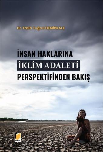 İnsan Haklarına İklim Adaleti Perspektifinden Bakış