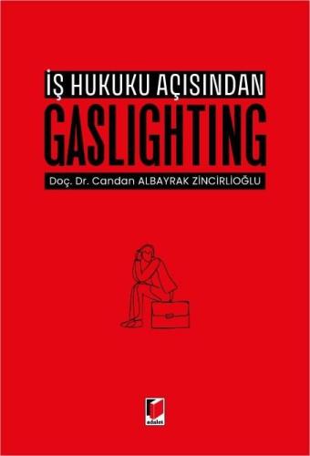 İş Hukuku Açısından Gaslighting