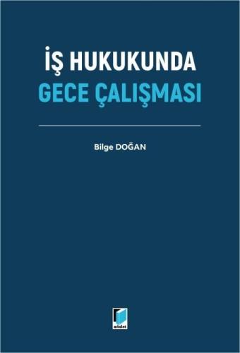 İş Hukukunda Gece Çalışması Bilge Doğan