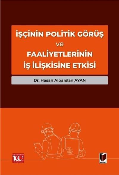 İşçinin Politik Görüş ve Faaliyetlerinin İş İlişkisine Etkisi