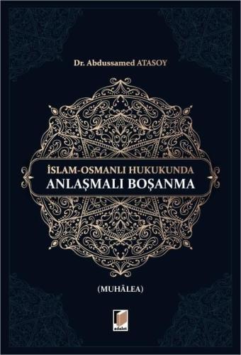 İslam-Osmanlı Hukukunda Anlaşmalı Boşanma (Muhalea)