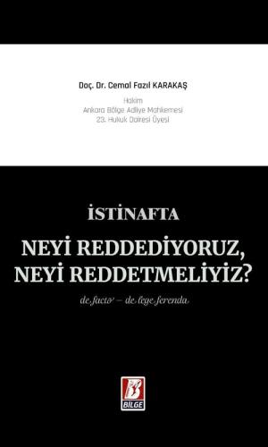 İstinafta Neyi Reddediyoruz, Neyi Reddetmeliyiz?