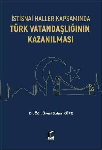 İstisnai Haller Kapsamında Türk Vatandaşlığının Kazanılması Bahar Küpe