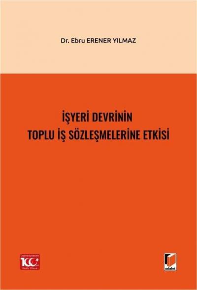 İşyeri Devrinin Toplu İş Sözleşmelerine Etkisi