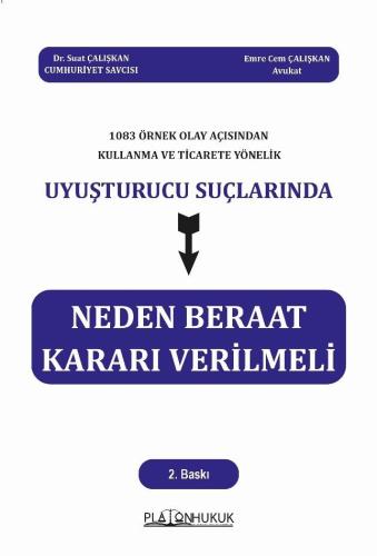1083 Örnek Olay Açısından Kullanma Ve Ticarete Yönelik Uyuşturucu Suçlarında Neden Beraat Kararı Verilmeli