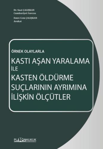 Kastı Aşan Yaralama İle Kasten Öldürme Suçlarının Ayrımına İlişkin Ölç