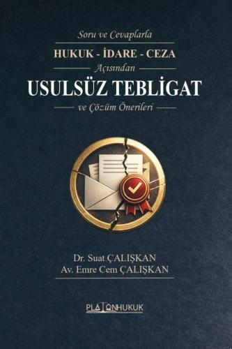 Usulsüz Tebligat Suat Çalışkan