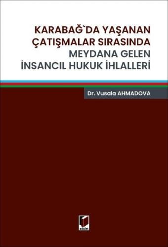 Karabağ'da Yaşanan Çatışmalar Sırasında Meydana Gelen İnsancıl Hukuk İhlalleri
