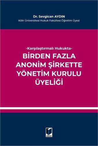 Karşılaştırmalı Hukukta Birden Fazla Anonim Şirkette Yönetim Kurulu Üyeliği