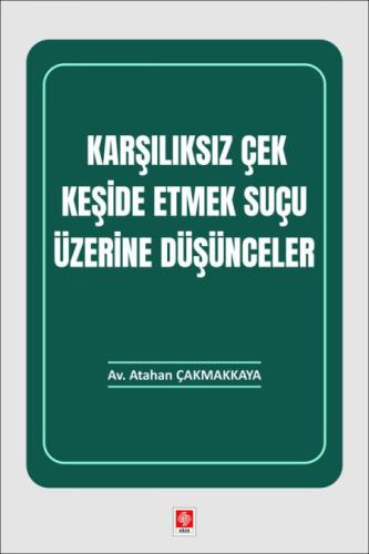 Karşılıksız Çek Keşide Etmek Suçu Üzerine Düşünceler