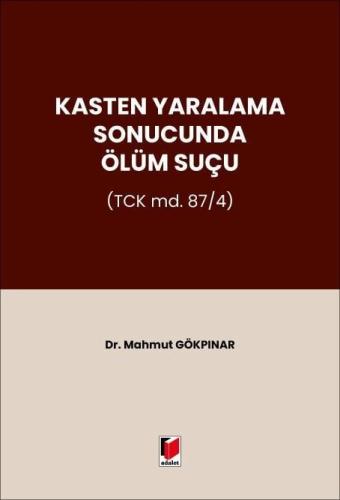 Kasten Yaralama Sonucunda Ölüm Suçu (TCK md. 87/4)
