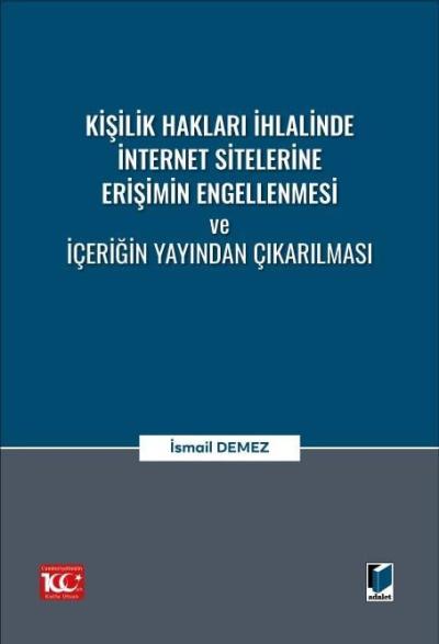 Kişilik Hakları İhlalinde İnternet Sitelerine Erişimin Engellenmesi ve İçeriğin Yayından Çıkarılması