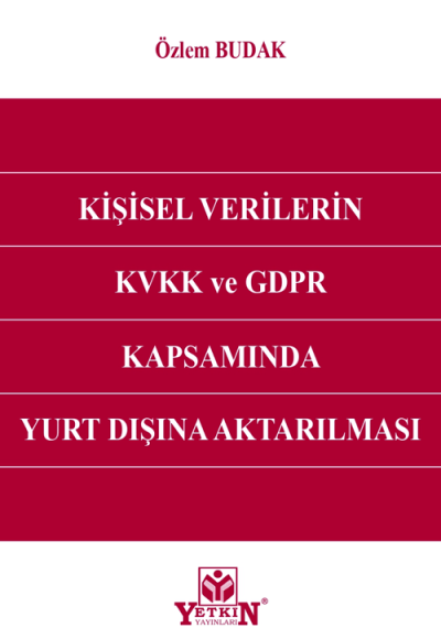 Kişisel Verilerin KVVK ve GDPR Kapsamında Yurt Dışına Aktarılması
