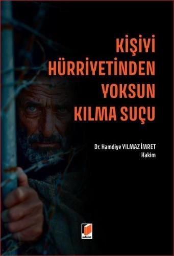 Kişiyi Hürriyetinden Yoksun Kılma Suçu
