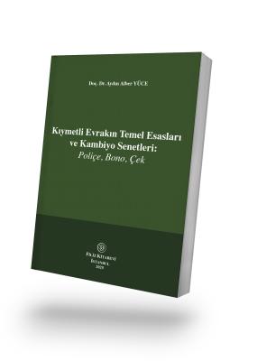 Kıymetli Evrakın Temel Esasları ve Kambiyo Senetleri: Poliçe, Bono, Çek