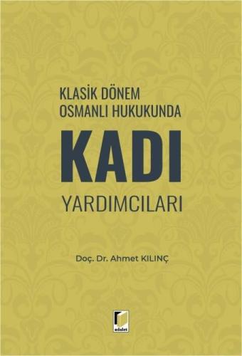 Klasik Dönem Osmanlı Hukukunda Kadı Yardımcıları