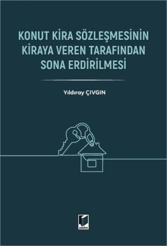 Konut Kira Sözleşmesinin Kiraya Veren Tarafından Sona Erdirilmesi
