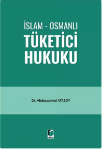 İslam - Osmanlı Tüketici Hukuku Abdussamed Atasoy