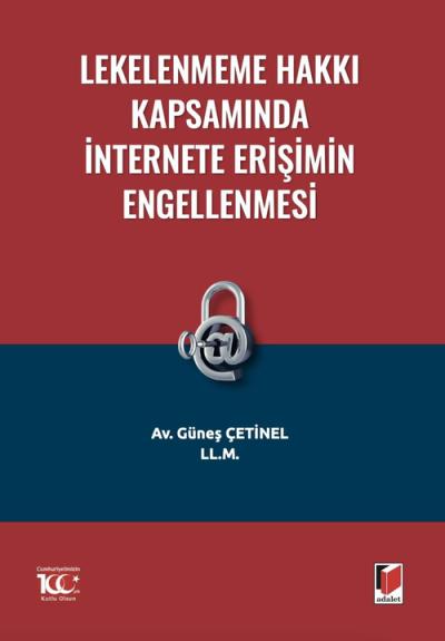 Lekelenmeme Hakkı Kapsamında İnternete Erişimin Engellenmesi