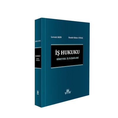 İş Hukuku Bireysel İş İlişkileri Levent Akın