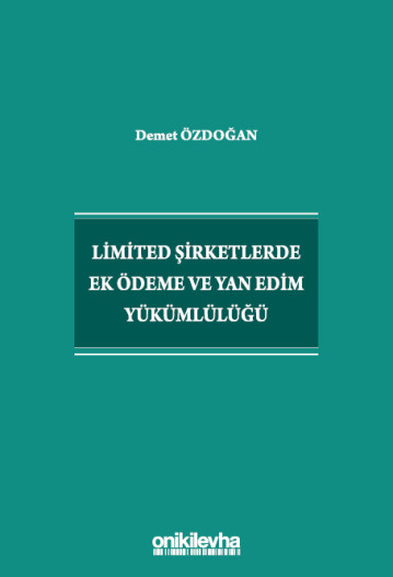 Limited Şirketlerde Ek Ödeme ve Yan Edim Yükümlülüğü