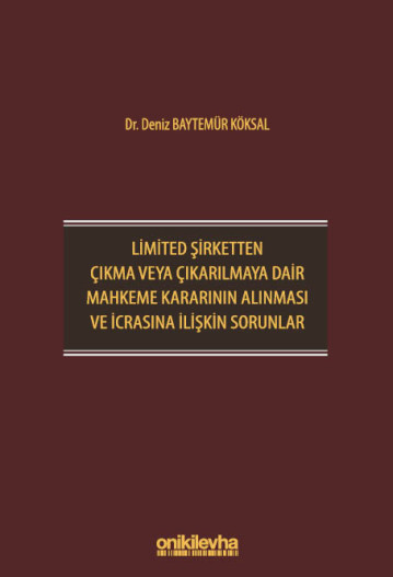 Limited Şirketten Çıkma veya Çıkarılmaya Dair Mahkeme Kararının Alınması ve İcrasına İlişkin Sorunlar