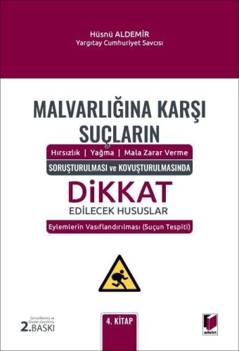 Malvarlığına Karşı Suçların (Hırsızlık – Yağma – Mala Zarar Verme) Sor