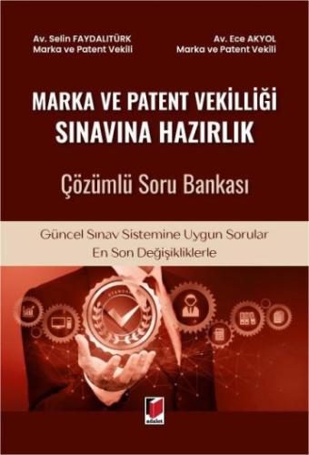 Marka ve Patent Vekilliği Sınavına Hazırlık Çözümlü Soru Bankası