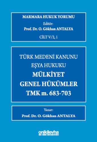 Marmara Hukuk Yorumu, C.IV/2, 1 : Eşya Hukuku - Mülkiyet - Genel Hüküm
