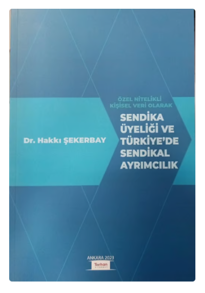 Sendika Üyeliği Ve Türkiye'de Sendikal Ayrımcılık