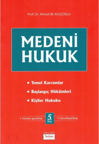 Medeni Hukuku Ahmet M. Kılıçoğlu