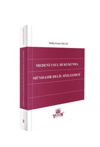 Medeni Usul Hukukunda Münhasır Delil Sözleşmesi