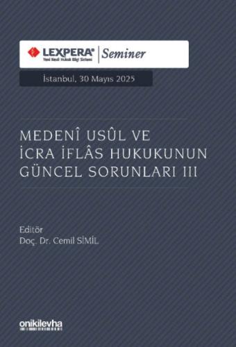 Medeni Usul ve İcra İflas Hukukunun Güncel Sorunları III Cemil Simil