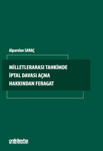 Milletlerarası Tahkimde İptal Davası Açma Hakkından Feragat