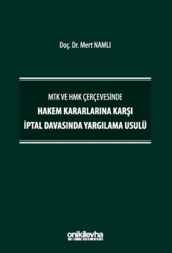 MTK ve HMK Çerçevesinde Hakem Kararlarına Karşı İptal Davasında Yargılama Usulü