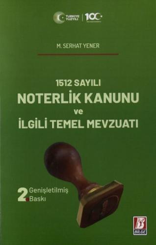 Noterlik Kanunu ve İlgili Temel Mevzuatı M. Serhat Yener