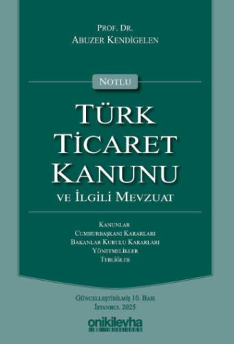 Notlu Türk Ticaret Kanunu ve İlgili Mevzuat