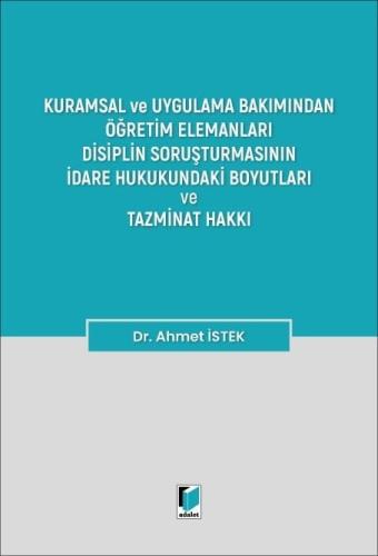 Öğretim Elemanları Disiplin Soruşturmasının İdare Hukukundaki Boyutları ve Tazminat Hakkı