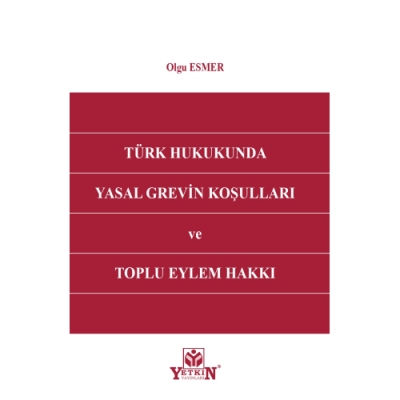 Türk Hukukunda Yasal Grevin Koşulları ve Toplu Eylem Hakkı