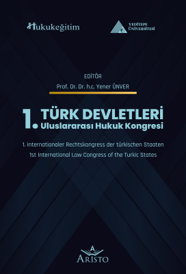 Türk Devletleri 1. Uluslararası Hukuk Kongresi Yener Ünver