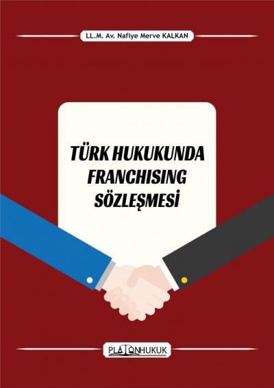 Türk Hukukunda FRANCHISING Sözleşmesi