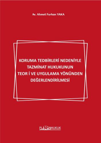 Koruma Tedbirleri Nedeniyle Tazminat Hukukunun Teori ve Uygulama Yönünden Değerlendirilmesi