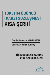 Tüketim Ödüncü (Karz) Sözleşmesi Kısa Şerhi Nagehan Kırkbeşoğlu