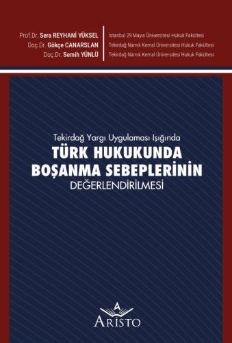 Türk Hukukunda Boşanma Sebeplerinin Değerlendirilmesi Sera Reyhani Yük
