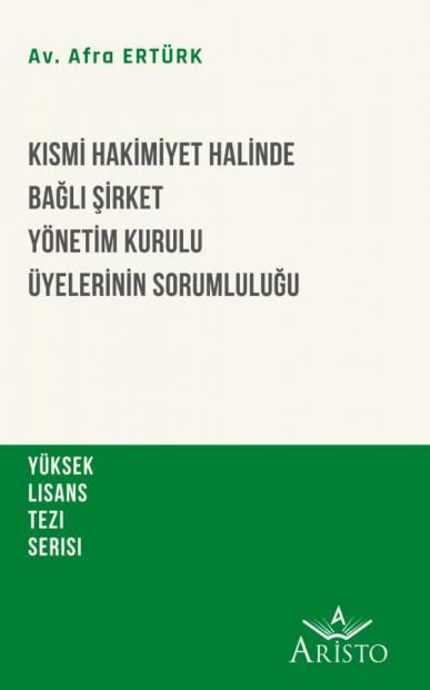 Kısmi Hakimiyet Halinde Bağlı Şirket Yönetim Kurulu Üyelerinin Sorumluluğu