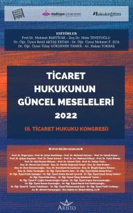 Ticaret Hukukunun Güncel Meseleleri 2022 Mehmet Bahtiyar