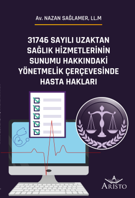 31746 Sayılı Uzaktan Sağlık Hizmetlerinin Sunumu Hakkındaki Yönetmelik Çerçevesinde Hasta Hakları