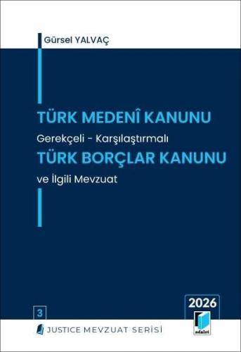 Türk Medeni Kanunu ve Gerekçeli Türk Borçlar Kanunu ve İlgili Mevzuat