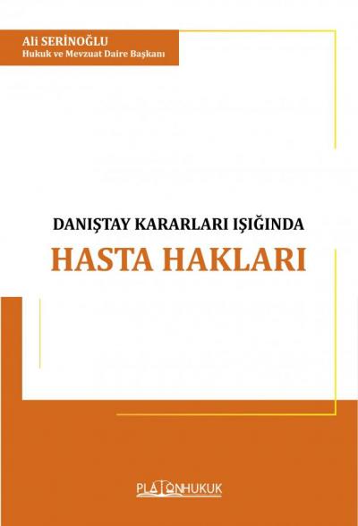 Türk Hukukunda Danıştay Kararları Işığında Hasta Hakları İle Hekim Ve İdarenin Sorumluluğu