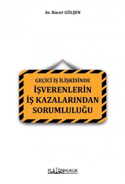 Geçici İş İlişkisinde İşverenlerin İş Kazalarından Sorumluluğu